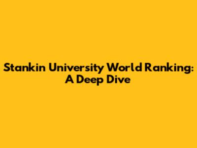 Stankin University World Ranking: A Deep Dive