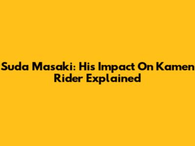 Suda Masaki: His Impact On Kamen Rider Explained