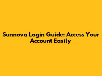 Sunnova Login Guide: Access Your Account Easily