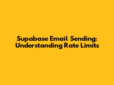 Supabase Email Sending: Understanding Rate Limits