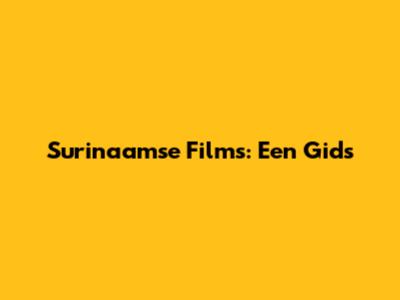 Surinaamse Films: Een Gids