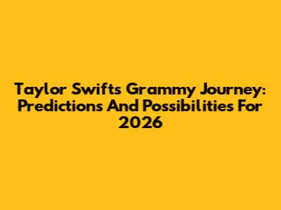 Taylor Swift's Grammy Journey: Predictions And Possibilities For 2026