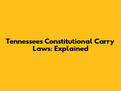 Tennessee's Constitutional Carry Laws: Explained