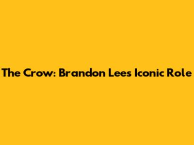 The Crow: Brandon Lee's Iconic Role