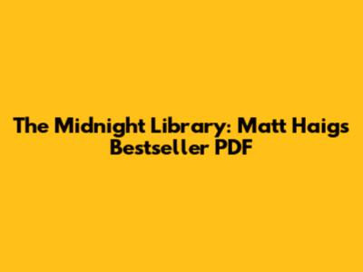 The Midnight Library: Matt Haig's Bestseller PDF