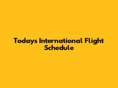 Today's International Flight Schedule