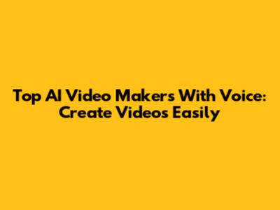 Top AI Video Makers With Voice: Create Videos Easily