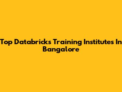 Top Databricks Training Institutes In Bangalore