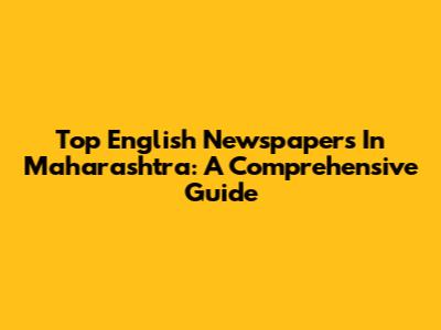 Top English Newspapers In Maharashtra: A Comprehensive Guide