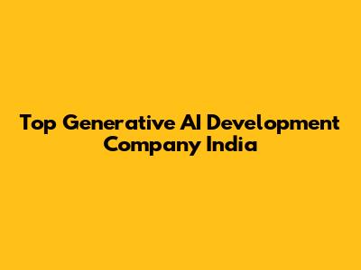 Top Generative AI Development Company India