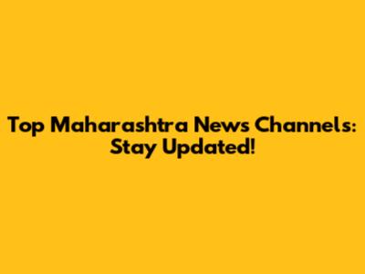 Top Maharashtra News Channels: Stay Updated!
