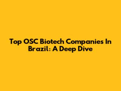 Top OSC Biotech Companies In Brazil: A Deep Dive