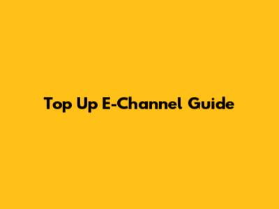 Top Up E-Channel Guide