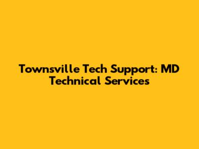 Townsville Tech Support: MD Technical Services