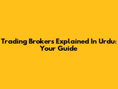 Trading Brokers Explained In Urdu: Your Guide