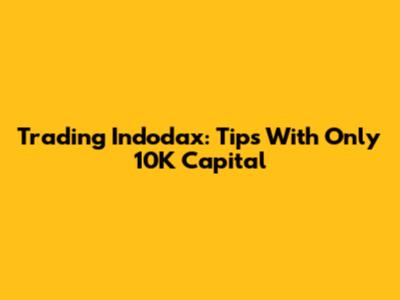 Trading Indodax: Tips With Only 10K Capital