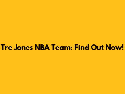 Tre Jones' NBA Team: Find Out Now!