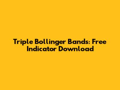 Triple Bollinger Bands: Free Indicator Download