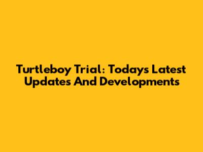 Turtleboy Trial: Today's Latest Updates And Developments