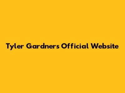 Tyler Gardner's Official Website