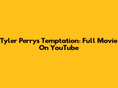 Tyler Perry's Temptation: Full Movie On YouTube