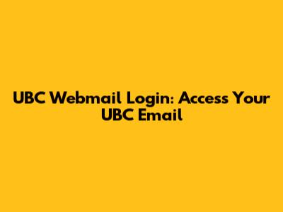 UBC Webmail Login: Access Your UBC Email