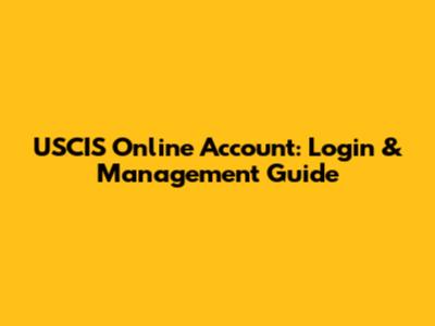 USCIS Online Account: Login & Management Guide