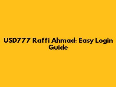 USD777 Raffi Ahmad: Easy Login Guide