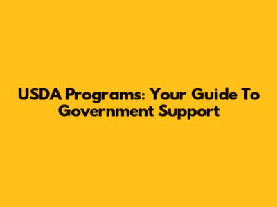 USDA Programs: Your Guide To Government Support