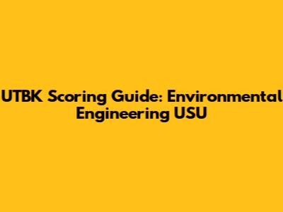 UTBK Scoring Guide: Environmental Engineering USU