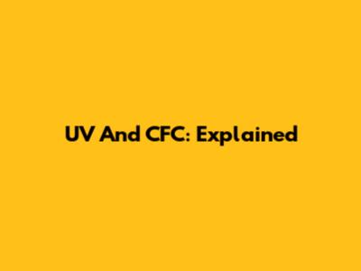 UV And CFC: Explained