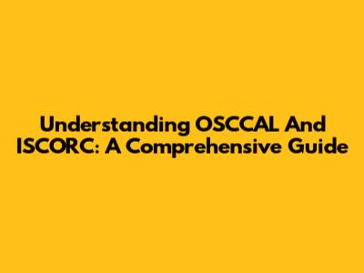 Understanding OSCCAL And ISCORC: A Comprehensive Guide