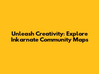Unleash Creativity: Explore Inkarnate Community Maps