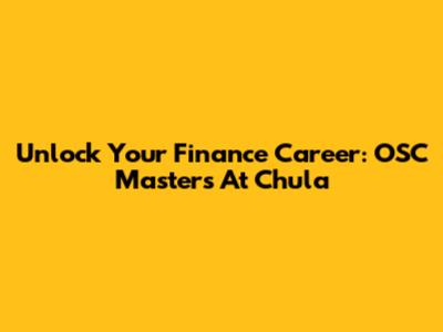 Unlock Your Finance Career: OSC Master's At Chula