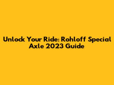 Unlock Your Ride: Rohloff Special Axle 2023 Guide