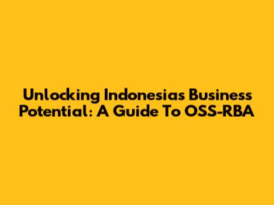 Unlocking Indonesia's Business Potential: A Guide To OSS-RBA