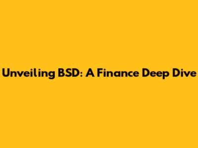 Unveiling BSD: A Finance Deep Dive