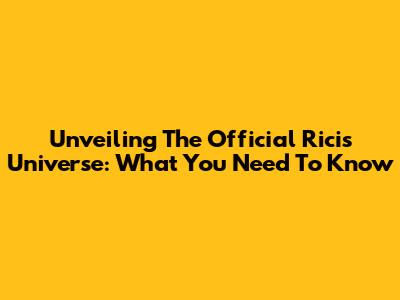 Unveiling The Official Ricis Universe: What You Need To Know