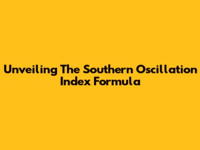 Unveiling The Southern Oscillation Index Formula