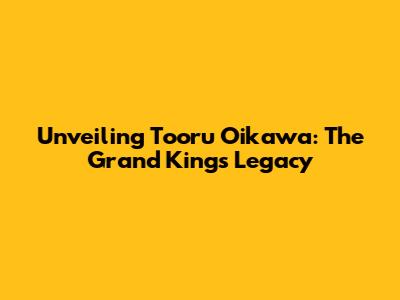 Unveiling Tooru Oikawa: The Grand King's Legacy