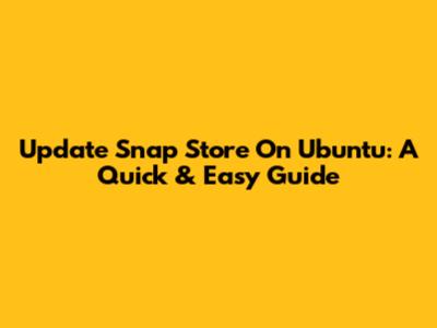 Update Snap Store On Ubuntu: A Quick & Easy Guide