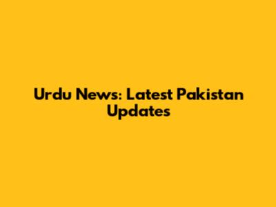 Urdu News: Latest Pakistan Updates