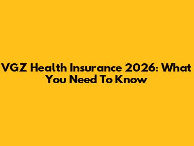 VGZ Health Insurance 2026: What You Need To Know