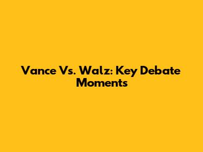 Vance Vs. Walz: Key Debate Moments