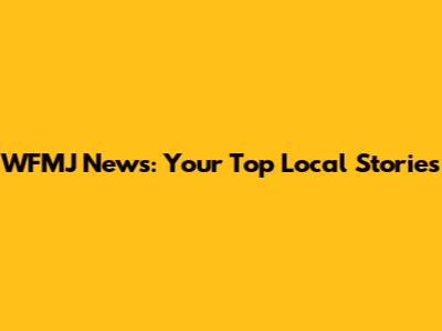 WFMJ News: Your Top Local Stories