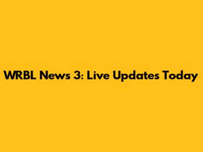 WRBL News 3: Live Updates Today