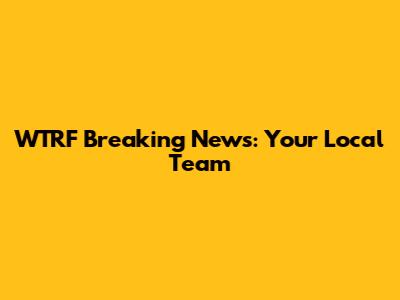 WTRF Breaking News: Your Local Team