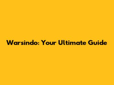 Warsindo: Your Ultimate Guide