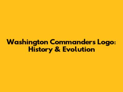 Washington Commanders Logo: History & Evolution