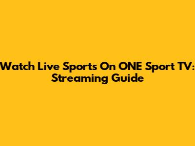 Watch Live Sports On ONE Sport TV: Streaming Guide
